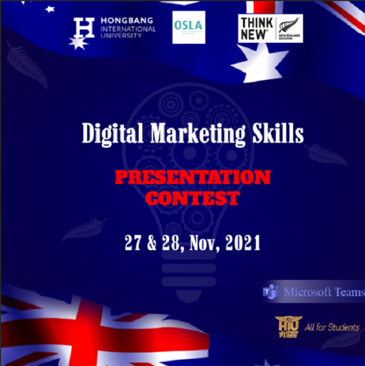 Cuộc thi thuyết trình "Các kỹ năng Digital Marketing"là cuộc thi do HSC phối hợp với Cơ quan Giáo dục ENZ của New Zealand và OSLA tổ chức