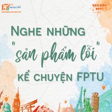Nghe các “sản phẩm lỗi” kể chuyện ở FPTU