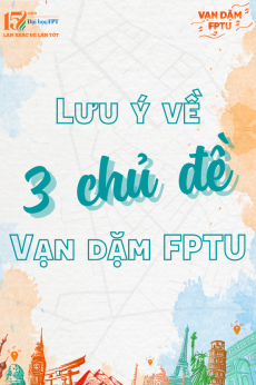 Lưu ý về 3 chủ đề của Vạn dặm FPTU