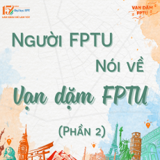 Người FPTU nói gì về Vạn dặm FPTU (Phần 2)