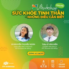 Tiểu học & THCS FPT Đà Nẵng tổ chức Workshop "Sức khoẻ tinh thần - Những điều cần biết"