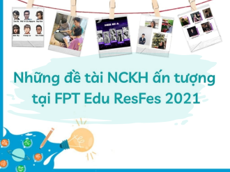 FPT Edu [Infographic] Điểm danh những đề tài NCKH ấn tượng của HSSV tại FPT Edu ResFes năm 2021