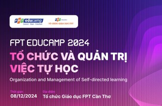 FPT Educamp 2024 khởi động với chủ đề “Tổ chức và Quản trị việc tự học”